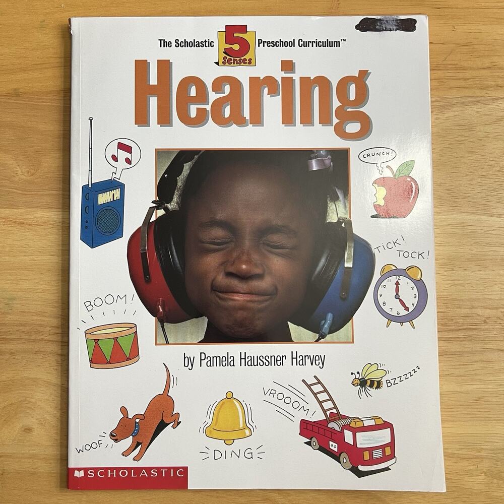 Scholastic Preschool Curriculum 5 Senses Hearing by Pamela Haussner Harvey 1999